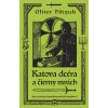 Katova dcéra a čierny mních - Oliver Pötzsch Katova dcéra a čierny mních - Oliver Pötzsch