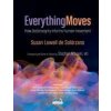 Everything Moves (Susan Lowell)(Brožovaná) Everything Moves (Susan Lowell)(Brožovaná)