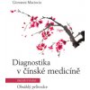Diagnostika v čínské medicíně Diagnostika v čínské medicíně