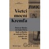 Všetci mocní Kremľa - Michail Zygar 2016 Všetci mocní Kremľa - Michail Zygar 2016