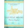 Tajuplné město Patrice Chaplin CZ