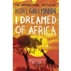 I Dreamed of Africa - Kuki Gallmann I Dreamed of Africa - Kuki Gallmann
