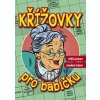 Křížovky pro babičku - autor neuvedený Křížovky pro babičku - autor neuvedený