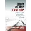 German Railroads, Jewish Souls (Christopher R Browning)(Brožovaná) German Railroads, Jewish Souls (Christopher R Browning)(Brožovaná)