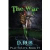 The War (Play to Live: Book #6) The War (Play to Live: Book #6)