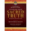 Unveiling Your Sacred Truth through the Kalachakra Path, Book One Unveiling Your Sacred Truth through the Kalachakra Path, Book One