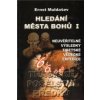 Hledání Města bohů I Hledání Města bohů I