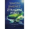 Ztracení ptáci - Simon Jimenez Ztracení ptáci - Simon Jimenez