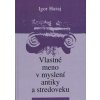 Vlastné meno v myslení antiky a stredoveku - Haraj Igor Vlastné meno v myslení antiky a stredoveku - Haraj Igor