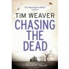 Chasing the Dead (Tim Weaver)(Brožovaná) Chasing the Dead (Tim Weaver)(Brožovaná)