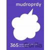 Mudroprdy - 365 dechberoucích zajímavostí pro každý den Mudroprdy - 365 dechberoucích zajímavostí pro každý den