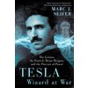 Tesla: Wizard at War: The Genius, the Particle Beam Weapon, and the Pursuit of Power (Seifer Marc)