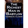 Richest Man in Babylon (George S. Clason)(Brožovaná) Richest Man in Babylon (George S. Clason)(Brožovaná)