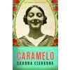 Caramelo. Caramelo oder Puro Cuento, englische Ausgabe (Sandra Cisneros)(Brožovaná) Caramelo. Caramelo oder Puro Cuento, englische Ausgabe (Sandra Cisneros)(Brožovaná)