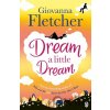 Dream a little Dream - Giovanna Fletcher Dream a little Dream - Giovanna Fletcher