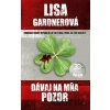 Dávaj na mňa pozor - Lisa Gardner Dávaj na mňa pozor - Lisa Gardner