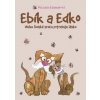 Ebík a Edko: Nielen ľudské srdce potrebuje lásku - Kalamárová Michaela Ebík a Edko: Nielen ľudské srdce potrebuje lásku - Kalamárová Michaela