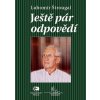 Štrougal: „...ještě pár odpovědí“ - Lubomír Štrougal Štrougal: „...ještě pár odpovědí“ - Lubomír Štrougal