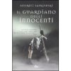 Il guardiano degli innocenti Il guardiano degli innocenti