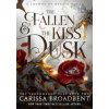 The Fallen and the Kiss of Dusk - Carissa Broadbent The Fallen and the Kiss of Dusk - Carissa Broadbent