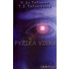 Fyzika viery - V.Ju. Tichoplav, T.S. Tichoplavová Fyzika viery - V.Ju. Tichoplav, T.S. Tichoplavová