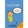 Povím vám o ADHD Povím vám o ADHD