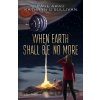When Earth Shall Be No More - Kathryn O'Sullivan, Paul Awad When Earth Shall Be No More - Kathryn O'Sullivan, Paul Awad
