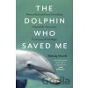 The Dolphin Who Saved Me - Melody Horrill The Dolphin Who Saved Me - Melody Horrill