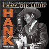 Hank Williams - I Saw the Light - The Unreleased Recordings Hank Williams - I Saw the Light - The Unreleased Recordings