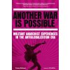 ANOTHER WAR IS POSSIBLE ANOTHER WAR IS POSSIBLE