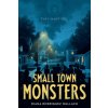 Small Town Monsters Small Town Monsters