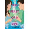 This Feast of a Life - Cynthia So This Feast of a Life - Cynthia So