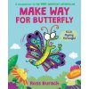 Make Way for Butterfly (a Very Impatient Caterpillar Book) (Ross Burach)(Pevná) Make Way for Butterfly (a Very Impatient Caterpillar Book) (Ross Burach)(Pevná)