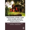 Providing Home Care for Older Adults (Danielle L. Terry,Michelle E. Mlinac,Pamela L. Steadman-Wood)(Brožovaná) Providing Home Care for Older Adults (Danielle L. Terry,Michelle E. Mlinac,Pamela L. Steadman-Wood)(Brožovaná)