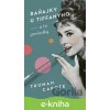 E-kniha Raňajky u Tiffanyho a tri poviedky - Truman Capote E-kniha Raňajky u Tiffanyho a tri poviedky - Truman Capote