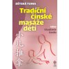 Tradiční čínské masáže dětí : dětská tuina - Ando Vladimír Tradiční čínské masáže dětí : dětská tuina - Ando Vladimír