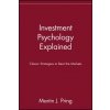Investment Psychology Explained - Classic Strategies to Beat the Markets (Paper) Investment Psychology Explained - Classic Strategies to Beat the Markets (Paper)