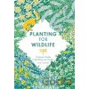 Planting for Wildlife: A Grower’s Guide to Rewilding Your Garden - Jane Moore Planting for Wildlife: A Grower’s Guide to Rewilding Your Garden - Jane Moore