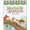 Mechúrik Koščúrik - Milan Rúfus Mechúrik Koščúrik - Milan Rúfus