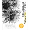 Artist's Drawing Techniques: Discover How to Draw Landscapes, People, Still Lifes and More, in Pencil, Charcoal, Pen and Pastel Artist's Drawing Techniques: Discover How to Draw Landscapes, People, Still Lifes and More, in Pencil, Charcoal, Pen and Pastel