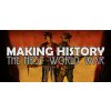 Making History: The First World War Making History: The First World War
