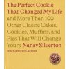 The Perfect Cookie That Changed My Life: And More Than 100 Other Classic Cakes, Cookies, Muffins, and Pies That Will Change Yours: A Cookbook (Carolynn Carreno)(Pevná) The Perfect Cookie That Changed My Life: And More Than 100 Other Classic Cakes, Cookies, Muffins, and Pies That Will Change Yours: A Cookbook (Carolynn Carreno)(Pevná)