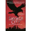 Savage City (Sophia McDougall)(Brožovaná) Savage City (Sophia McDougall)(Brožovaná)