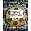 Screenwriting Tricks for Authors (and Screenwriters!): STEALING HOLLYWOOD: Story structure secrets for writing your BEST book Screenwriting Tricks for Authors (and Screenwriters!): STEALING HOLLYWOOD: Story structure secrets for writing your BEST book