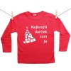 Boodyy Červené tričko s dlhým rukávom Najkrajší darček som ja 134 (8-9 rokov) Boodyy Červené tričko s dlhým rukávom Najkrajší darček som ja 134 (8-9 rokov)