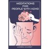 Meditations for People with ADHD (Brožovaná) Meditations for People with ADHD (Brožovaná)