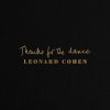 Cohen Leonard: Thanks For The Dance - Vinyl (LP) Cohen Leonard: Thanks For The Dance - Vinyl (LP)