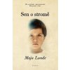 Sen o stromě - Maja Lunde Sen o stromě - Maja Lunde