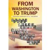 From Washington to Trump: Inaugural Addresses of U. S. Presidents (James Hart,George Washington,Thomas Jefferson)(Brožovaná) From Washington to Trump: Inaugural Addresses of U. S. Presidents (James Hart,George Washington,Thomas Jefferson)(Brožovaná)