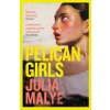 Pelican Girls - Julia Malye Pelican Girls - Julia Malye
